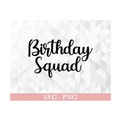 Birthday Squad SVG, Birthday Svg, Birthday Saying Svg, Birthday Shirt Svg, Birthday Crew Svg, Birthday Squad Cut Files,