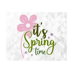 It's Spring Time SVG, Spring Svg, Hello Spring Svg, It's Spring Time Cut Files, Cricut, Png, Svg
