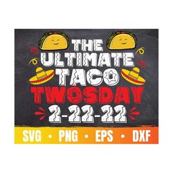 The Ultimate Taco Twosday SVG | Funny Twosday SVG | Taco Tuesday PNG for 2sday/second of February svg | Commercial Use &