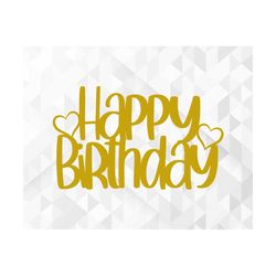 Happy Birthday SVG, Birthday Svg, Birthday Cake Topper Svg, Birthday Party Svg, Heart Svg, Happy Birthday Cut Files, Cri