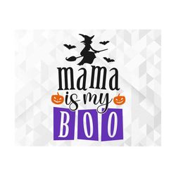 Mama Is My Boo SVG, Halloween Svg, Happy Halloween Svg, Pumpkin Svg, Witch Svg, Bat Svg, Funny Quote Svg, Cut Files, Cri
