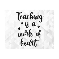 Teaching Is A Work Of Heart SVG, School Shirt Svg, School Svg, Teacher Life Svg, Teach Svg, Back To School Svg, Cut File