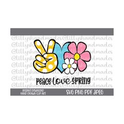 Peace Love Spring Svg Files, Spring Png, Spring Clipart, Spring Vector, Spring Sublimation Designs, Spring Shirt Svg, Sp
