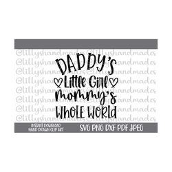 Daddys Little Girl Mommys Whole World Svg Daddys Girl Mommys World Svg, Baby Girl Svg, Daddys Girl Svg Baby Shower Svg,