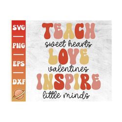 Teach Sweet Hearts Love Valentines Inspire Little Minds Svg | Teacher Valentine Svg | Valentines Day Svg | Retro Valenti