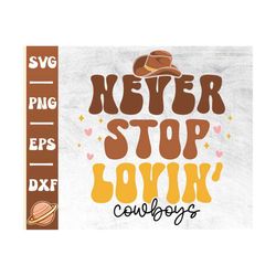 Never Stop Loving Cowboys Svg | Western Valentine | Happy Valentines Day | Howdy Valentine Png | Cowboy Valentine Cricut