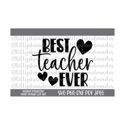 Best Teacher Ever Svg, Best Teacher Svg, Teacher Appreciation Svg, Best Teacher Ever Png, Teacher Quotes Svg, Best Teach
