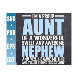 I'm a Proud Aunt Of a Wonderful Sweet and Awesome Nephew SVG | Funny Gift For Aunt Cricut File | Commercial Use & Digita