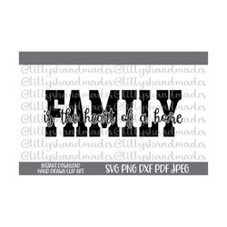 Family Is the Heart of a Home Svg, Family Sign Svg, Family Svg, Farmhouse Sign Svg, Family Quote Svg, Home Decor Svg, Fa