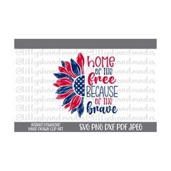 Home Of The Free Because Of The Brave Svg, Independence Day Svg 4th Of July Svg, Land Of The Free Svg Fourth Of July Svg