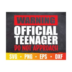 Warning Official Teenager Do Not Approach SVG | 13th Birthday Cricut File | Happy Birthday Squad PNG | Commercial Use &