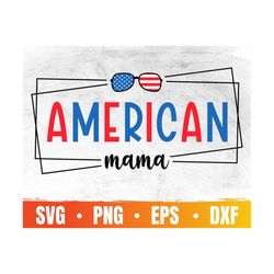 American Mama Svg | 4th of July Svg | American Vibes Svg File For Cricut | Patriotic | Independence Day | Commercial Use