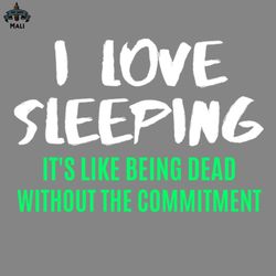 Retro Funny Sarcastic Quote Saying I Love Sleeping PNG
