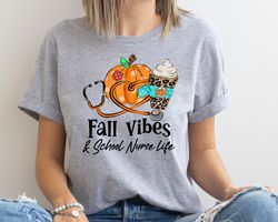 Fall Vibes And That Nurse Life Shirt, Pumpkin Spice Nurse Shirt, Happy Fall Y'All, Hello Fall Shirt,Thanksgiving Shirt,