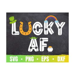 Lucky Af SVG | Funny St Patricks Day Cut File | Luck Of The Irish PNG | Shamrock SVG | St Patty's Day |Commercial Use &