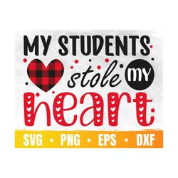 My Students Stole My Heart SVG | Valentine's Day Gift For Teachers | Cute Students and Love Teaching PNG | Commercial Us