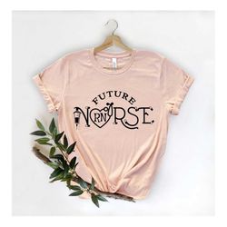 Future Nurse Shirt, Nursing School Shirt, Gift for Student Nurse, Nurse Life Shirt, Registered Nurse, Gift For Bestfrien