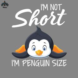 I Am Not Short I Am Penguin Size Funny s Sayings Funny s For Women Sarcastic s PNG