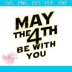 May The 4th Be With You Shirt Svg, Funny Shirt Cricut, Silhouette, Svg, Png, Dxf, Eps