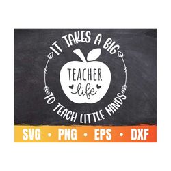 It Takes A Big Heart To Shape Little Minds SVG | Teacher Aprecciation Cricut | Teacher Life PNG | Commercial Use & Digit
