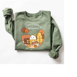 Humpty Dumpty Had A Great Fall Sweatshirt, Cute Fall Shirt, Autumn/Fall Shirt, Trendy Fall Shirt, Humpty Dumpty Shirt, P