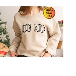 Dog Mom Sweatshirt, Dog MILF Sweatshirt, Dog Mama Shirt, Future Dog MILF, New Dog Mom, Gift for Dog Mom, Funny Dog Lover