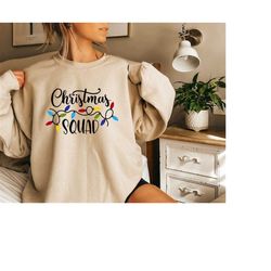 Christmas Squad Sweatshirt, Cute Christmas Sweater, Holiday Gift, Christmas Lights Shirt, Cute Holiday Shirt, Holiday Sq