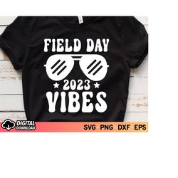 Field Day Vibes SVG 2023, Teacher Svg, Field Day Svg, Field Day 2023 Sunglasses, Funny Teacher Shirt Svg, Field Day Shir