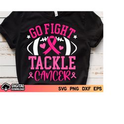 go fight tackle cancer football svg, fight cancer pink ribbon svg, breast cancer awareness svg, warrior svg, football ca
