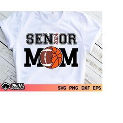 Football and Basketball Senior Mom 2024 SVG, Class of 2024 Svg, Proud Mom Senior 2024 Svg, Senior 2024 Shirt, Football M