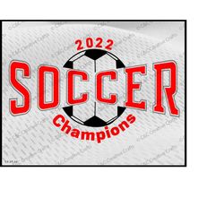 Soccer Champions 2022 | Soccer svg | Sports Team |SVG |PNG |JPG| Cricut Design Space | Instant Digital Download