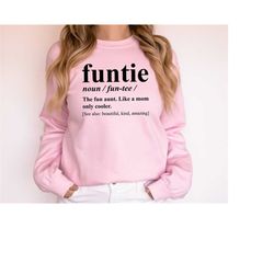 Funtie Definition Sweat, Auntie Hoodies, Mothers Day, Aunt T Shirt, Best Auntie, Gift For Aunt, Aunt Birthday Shirt, Fun