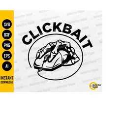 Clickbait SVG | Funny Internet T-Shirt Design Sticker Graphics | Cricut Silhouette Cut File Printable Clip Art Vector Di