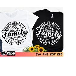Family Vacation 2023 SVG, Summer 2023 Shirts, Making Memories Together, Family Reunion Svg, Family Mountain Trip Svg, Fa