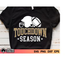 touchdown season svg, game day svg, football season game svg, high school football shirt designs, football team svg, foo