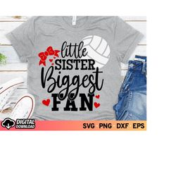 little sister biggest fan volleyball svg, volleyball sister svg, sister volleyball shirt svg, cheer sister svg, volleyba