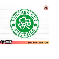 Pinches Get Stitches SVG, Irish Lucky Shirt Svg, Clover Shamrock Svg, Irish Svg, Shamrock Svg, Clover Svg, Lucky Svg, St