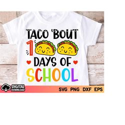 Taco Bout 100 Days of School SVG, Happy 100 days Svg, Taco Bout Love, 100 Days of School Svg Girl Boy Shirt, 100 Magical