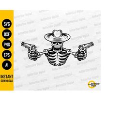 Cowboy Skeleton With Pistols SVG | Outlaw Sheriff Wild West Western Country Bandit | Cut File Cuttable Clipart Vector Di