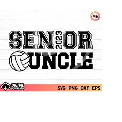 Senior Volleyball Uncle SVG, Senior Dad 2023 Volleyball , Volleyball Dad Shirt, Biggest Fan Svg, Volleyball Clipart, Svg