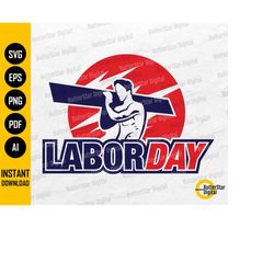 Labor Day SVG | Happy Labour Day SVG | Heavy Lifting Job | Cricut Cutting File | Clipart Vector Digital Download Png Eps