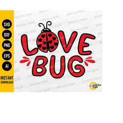 Love Bug SVG | Valentine's Day Gift Shirt Decal Decoration Decor Sticker | Cricut Silhouette Printable Clipart Vector Di