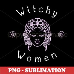 Witchy Women - Halloween PNG Digital Download - Unleash the Magic of a Happy Halloween