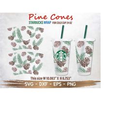 Pine Cones Starbucks Cup SVG, Pine branches svg, Starbuck Cup SVG, DIY Venti for Cricut 24oz venti cold cup, Digital Dow