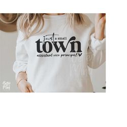 Small Town Assistant Vice Principal SVG PNG, Principal Svg, Principal Shirt Svg, Principal Life Svg, Best Principal Svg,