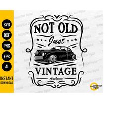 Just Vintage SVG | Birthday SVG | Funny Not Old T-Shirt Gift Mug Stencil Vinyl Iron On | Cricut Cut Clipart Printable Di