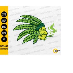 Indian Smoking Blunt SVG | Weed Head Dress SVG | Cannabis Tribal T-Shirt Sticker Graphics | Cut Files Clip Art Vector Di