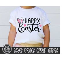 Happy Easter SVG PNG, Easter Svg, Easter Bunny Svg, Bunny Ears Svg, Family Easter Shirts, Spring, Digital Download Svg,