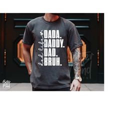 Dada Daddy Dad Bruh SVG, Fathers Day SVG, Dad Quote SVG, Daddy Shirt Svg, Fathers day Gift For Dad Svg Files for Cricut,