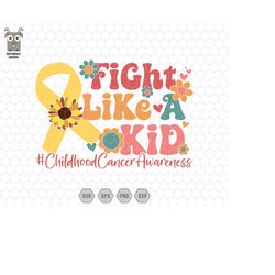 Fight Like A Kid Svg, Childhood Cancer Awareness Svg, Gold Cancer Ribbon, In September Svg, Cancer Gift for Kids, Digita